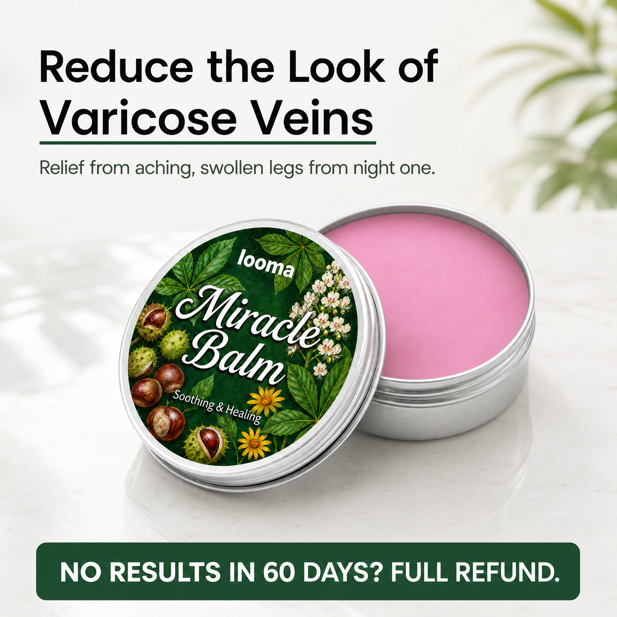 LOOMA Miracle Balm – reduce the look of varicose veins